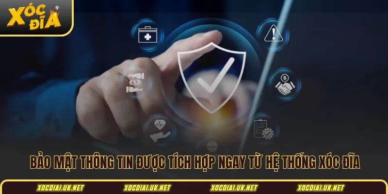 Bảo mật thông tin được tích hợp ngay từ hệ thống Xóc đĩa