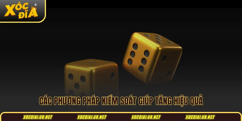 Các phương pháp kiểm soát giúp tăng hiệu quả