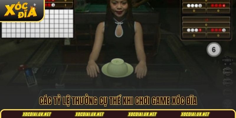 Các tỷ lệ thưởng cụ thể khi chơi game xóc đĩa