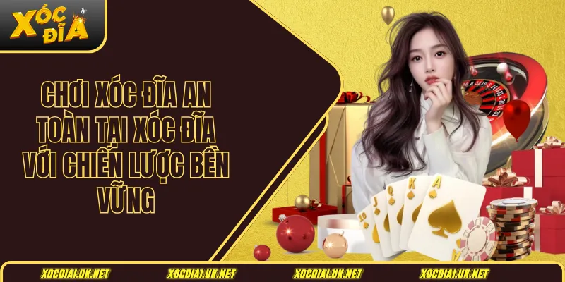 Chơi xóc đĩa an toàn