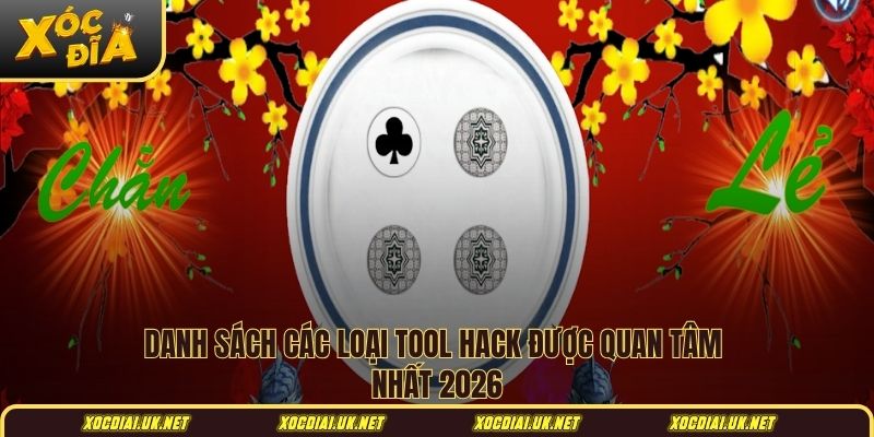 Danh sách các loại tool hack được quan tâm nhất 2026