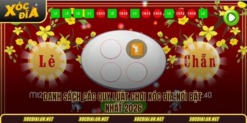 Danh sách các quy luật chơi xóc đĩa nổi bật nhất 2026