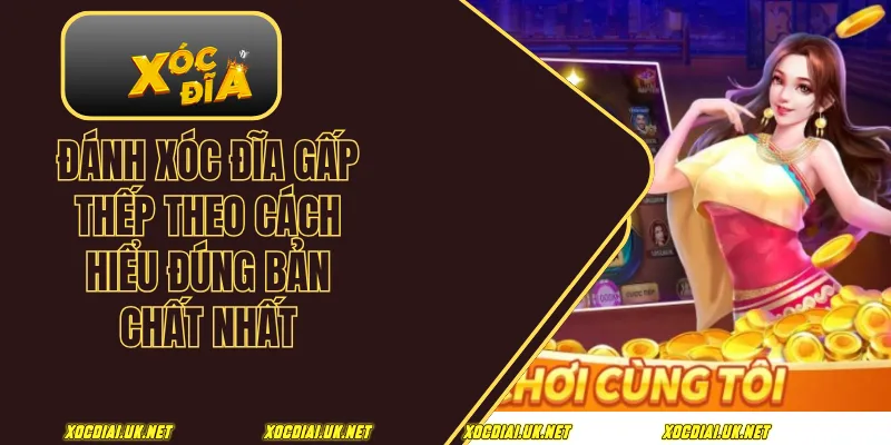 Đánh xóc đĩa gấp thếp