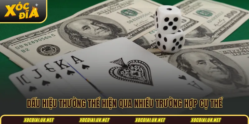 Dấu hiệu thường thể hiện qua nhiều trường hợp cụ thể