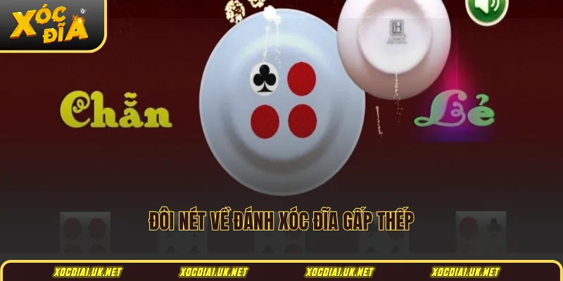 Đôi nét về đánh xóc đĩa gấp thếp