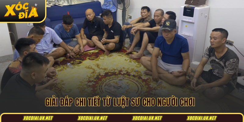 Giải đáp chi tiết từ luật sư cho người chơi