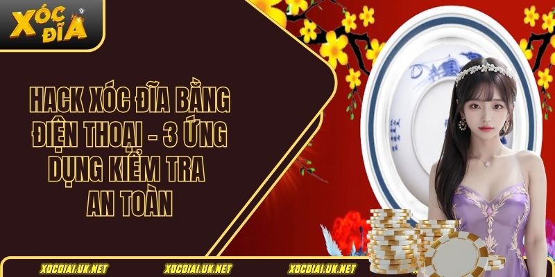 Hack xóc đĩa bằng điện thoại