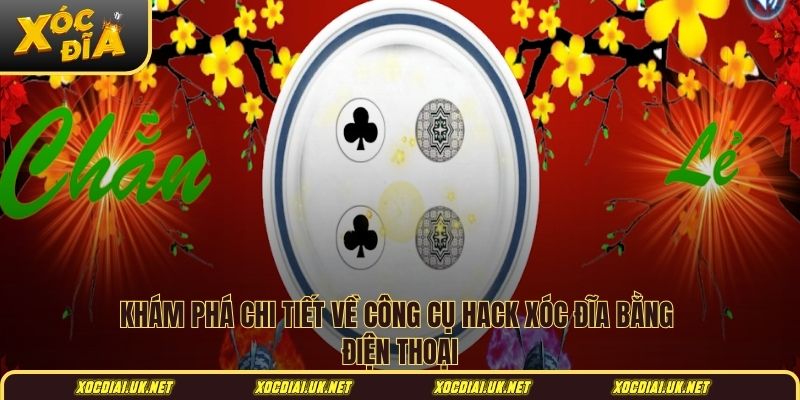 Khám phá chi tiết về công cụ hack xóc đĩa bằng điện thoại