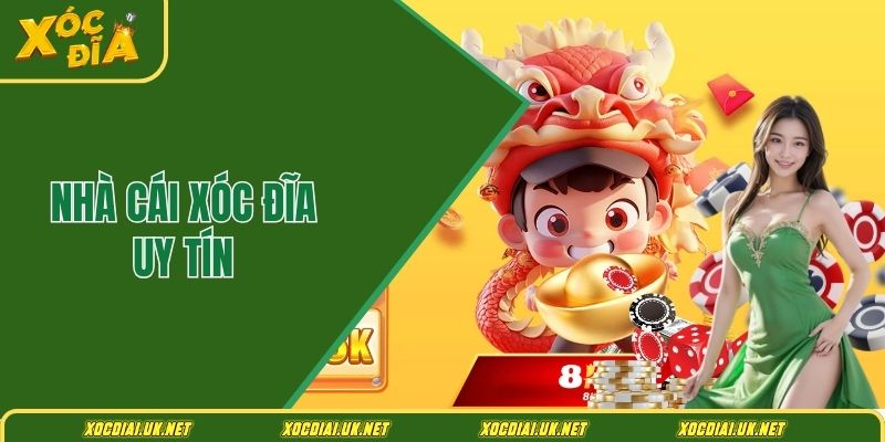 nhà cái xóc đĩa uy tín