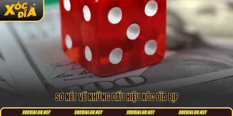 Sơ nét về những dấu hiệu xóc đĩa bịp