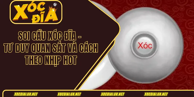 Soi cầu xóc đĩa