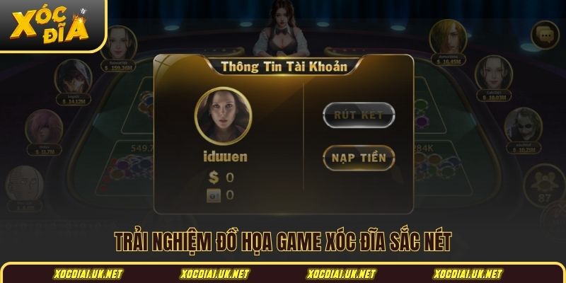 Trải nghiệm đồ họa game xóc đĩa sắc nét