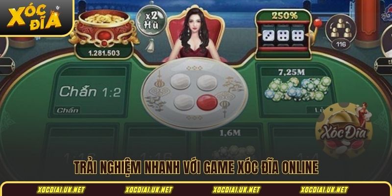 Trải nghiệm nhanh với game xóc đĩa online