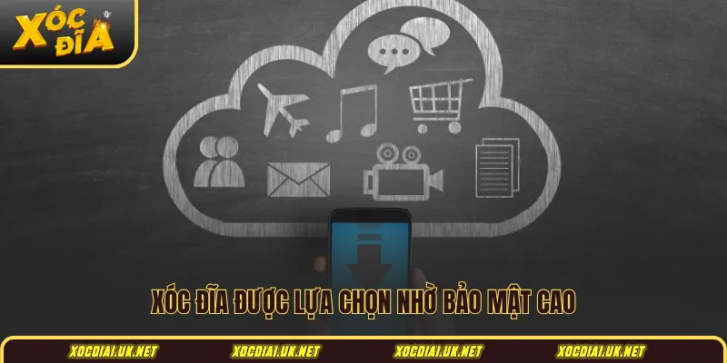 Xóc đĩa được lựa chọn nhờ bảo mật cao